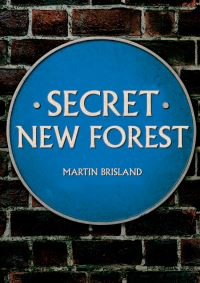 Book Cover for Secret New Forest by Martin Brisland