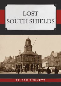 Book Cover for Lost South Shields by Eileen Burnett