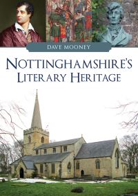 Book Cover for Nottinghamshire's Literary Heritage by Dave Mooney