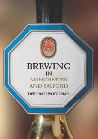 Book Cover for Brewing in Manchester and Salford by Deborah Woodman