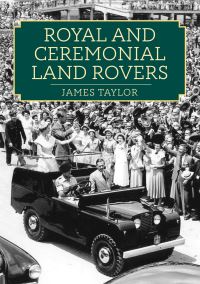 Book Cover for Royal and Ceremonial Land Rovers by James Taylor