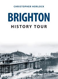 Book Cover for Brighton History Tour by Christopher Horlock