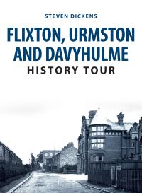 Book Cover for Flixton, Urmston and Davyhulme History Tour by Steven Dickens