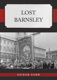 Book Cover for Lost Barnsley by Keiron Dunn
