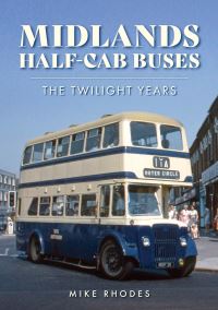 Book Cover for Midlands Half-Cab Buses by Mike Rhodes