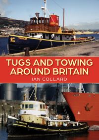 Book Cover for Tugs and Towing Around Britain by Ian Collard