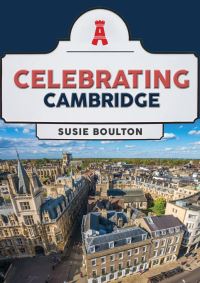 Book Cover for Celebrating Cambridge by Susie Boulton
