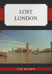 Book Cover for Lost London by Tim Brown