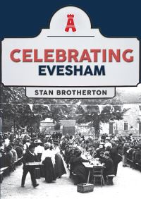 Book Cover for Celebrating Evesham by Stan Brotherton