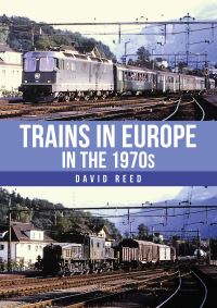 Book Cover for Trains in Europe in the 1970S by David Reed