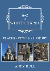 Book Cover for A-Z of Whitechapel by Andy Bull