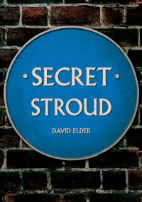 Book Cover for Secret Stroud by David Elder