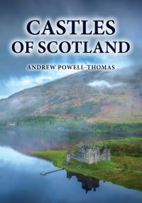 Book Cover for Castles of Scotland by Andrew PowellThomas