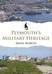 Book Cover for Plymouth's Military Heritage by Ernie Hoblyn