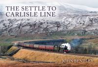Book Cover for The Settle to Carlisle Line by John Bentley