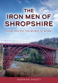 Book Cover for The Iron Men of Shropshire by Norman Pagett