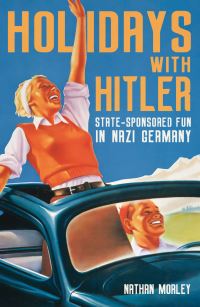 Book Cover for Holidays With Hitler by Nathan Morley