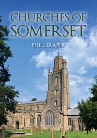 Book Cover for Churches of Somerset by Phil Draper