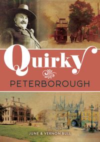 Book Cover for Quirky Peterborough by June Bull, Vernon Bull