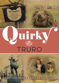 Book Cover for Quirky Truro by Christine Parnell, Sheila Richardson