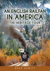 Book Cover for An English Railfan in America by Dave Hewitt
