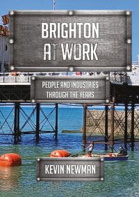Book Cover for Brighton at Work by Kevin Newman