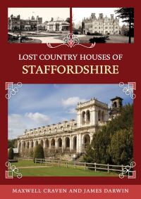 Book Cover for Lost Country Houses of Staffordshire by Maxwell Craven, James Darwin