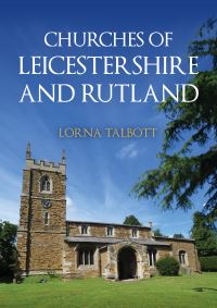 Book Cover for Churches of Leicestershire and Rutland by Lorna Talbott