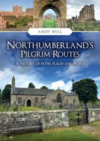 Book Cover for Northumberland's Pilgrim Routes by Andy Bull
