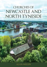 Book Cover for Churches of Newcastle and North Tyneside by Alan Millin