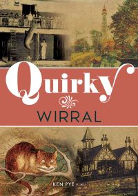 Book Cover for Quirky Wirral by Ken Pye