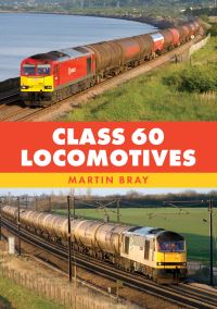 Book Cover for Class 60 Locomotives by Martin Bray
