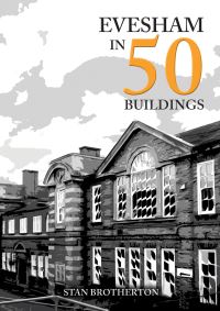 Book Cover for Evesham in 50 Buildings by Stan Brotherton