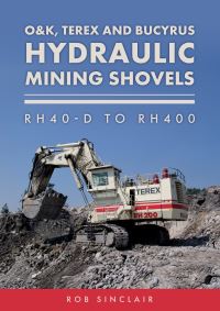 Book Cover for O&K, Terex and Bucyrus Hydraulic Mining Shovels by Rob Sinclair