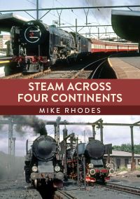 Book Cover for Steam Across Four Continents by Mike Rhodes
