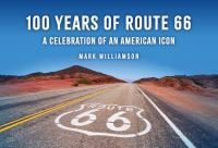 Book Cover for 100 Years of Route 66 by Mark Williamson