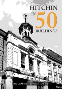 Book Cover for Hitchin in 50 Buildings by Paul Rabbitts, Peter Jeffree