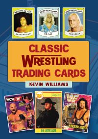 Book Cover for Classic Wrestling Trading Cards by Kevin Williams