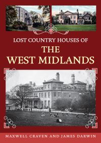Book Cover for Lost Country Houses of the West Midlands by Maxwell Craven, James Darwin