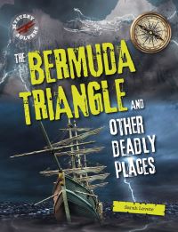 Book Cover for The Bermuda Triangle and Other Deadly Places by Sarah Levete