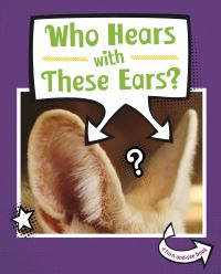 Book Cover for Who Hears With These Ears? by Cari Meister