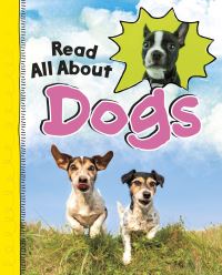 Book Cover for Read All About Dogs by Jaclyn Jaycox