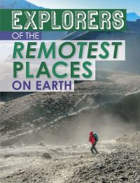 Book Cover for Explorers of the Remotest Places on Earth by Nel Yomtov