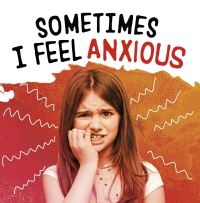 Book Cover for Sometimes I Feel Anxious by Jaclyn Jaycox