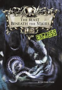 Book Cover for The Beast Beneath the Stairs by Michael Dahl