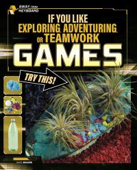Book Cover for If You Like Exploring, Adventuring or Teamwork Games, Try This! by Daniel Mauleón