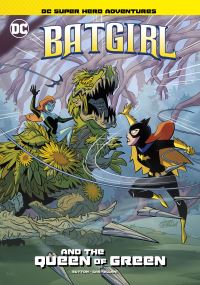 Book Cover for Batgirl and the Queen of Green by Laurie S Sutton, Bob Kane, Bill Finger