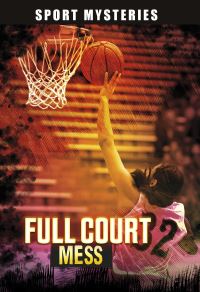 Book Cover for Full-Court Mess by Eric Stevens