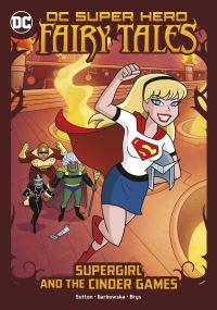 Book Cover for Supergirl and the Cinder Games by Laurie S Sutton, Silvana Brys, Jerry Siegel, Joe Shuster
