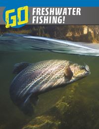 Book Cover for Go Freshwater Fishing! by Lisa M Bolt Simons
